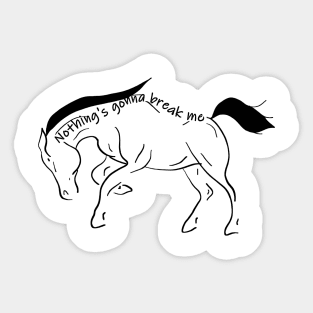 Nothing's gonna break me Horse light Sticker